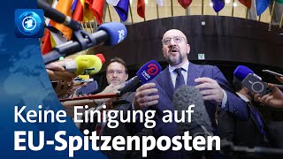 Noch keine Einigung auf EUSpitzenposten [upl. by Orpha]