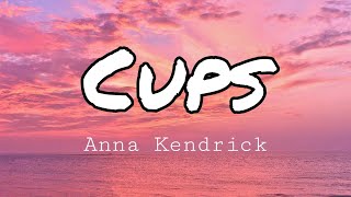 Anna Kendrick  Cups Pitch Perfect´s quotWhen I´m Gonequot Lyrics [upl. by Meggs]