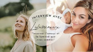 Incarner l’Amour amp la Lumière que nous sommes avec lulumineusebelight  🌟 [upl. by Aimehs162]