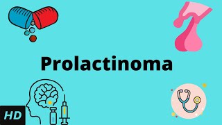 Prolactinoma Causes Signs and Symptoms Diagnosis and Treatment [upl. by Gilford]