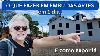 O QUE FAZER EM EMBU DAS ARTES EM 1 DIA  DICAS PARA EXPOR [upl. by Madancy]