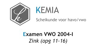 Examen scheikunde VWO 2004I Zink opg 1116 [upl. by Ecenahs826]