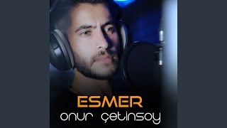 Esmer [upl. by Nilesoy]