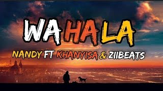 Nandy ft Khanyisa amp Ziibeats  Wahala Official Sub Lyrics [upl. by Alra]