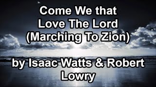 Come We That Love The Lord  Marching To Zion Lyrics [upl. by Cleavland220]