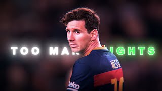 LIONEL MESSI x TOO MANY NIGHTS I 4K EDIT I BARCELONA I EDIT [upl. by Culbertson55]