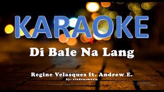 Di Bale Na Lang KARAOKE by Regine Velasquez ft Andrew E TIKTOK VIRAL [upl. by Manny]