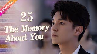 【ENG SUB】The Memory About You EP25︱Yang Xuwen Xu Lingyue Fu Xinbo [upl. by Inoliel]