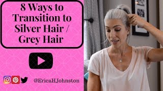 8 Ways to Transition to Silver Hair  Grey Hair [upl. by Lednem485]