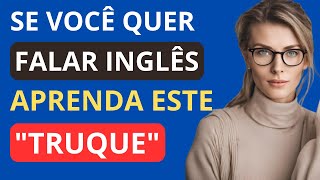 🤩Aprenda este quotTRUQUEquot simples para você aprender inglês em 2025 [upl. by Lucila]