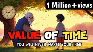 VALUE OF TIME  A Life Changing Motivational Story  Time Story [upl. by Rockwell761]