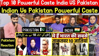 Reaction On Top 10 Powerful Caste India VS Pakistan [upl. by Eppillihp]