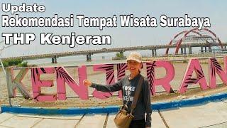 UPDATE PANTAI KENJERAN LAMA  THP Kenjeran Rekomendasi Wisata Surabaya [upl. by Pamela]