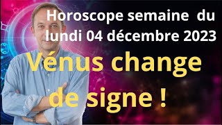 Astrologie horoscope semaine du lundi 4 décembre 2023 [upl. by Radburn934]