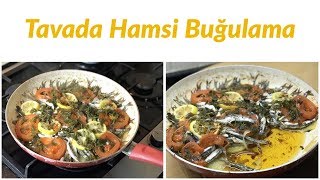 Tavada Hamsi Buğulama  Naciye Kesici  Yemek Tarifleri [upl. by Verras]