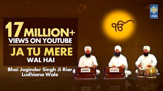 Ja Tu Mere Wal Hai  Bhai Joginder Singh Ji Riar  Amritt Saagar  Shabad Gurbani [upl. by Nihahs891]