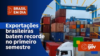 Exportações brasileiras batem recorde no primeiro semestre [upl. by Willard]