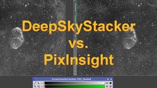 DeepSkyStacker vs PixInsight Stacking [upl. by Faunia]