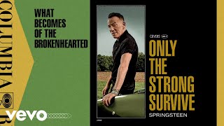 Bruce Springsteen  What Becomes of the Brokenhearted Official Audio [upl. by Inoek107]