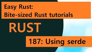 Easy Rust 187 Using serde [upl. by Ocirred]