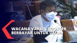 Menkes Ungkap Rencana Buka Vaksin Booster Berbayar untuk Umum Dengan Syarat [upl. by Behre982]