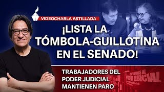 ¡Lista la tómbolaguillotina en el Senado  Trabajadores del poder judicial mantienen paro [upl. by Ahsiat]