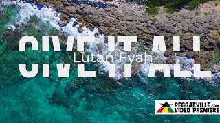 Lutan Fyah  Give It All Official Lyric Video 2023 [upl. by Soigroeg667]