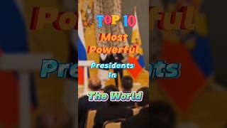 Top 10 Most Powerful Presidents In The World [upl. by Oigroeg]