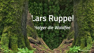 Holger die Waldfee  Lars Ruppel [upl. by Ulyram]