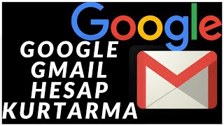 Google Hesap Kurtarma GMail Hesap Kurtarma [upl. by Ddarb]