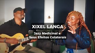 TALKING JAZZ S02 Ep12  XIXEL LANGA Medicinal Jazz and Its Side Effects [upl. by Noram]