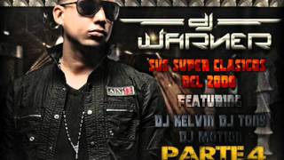 Clasicos De DJ WARNER FT DJ TONY  DJ KELVIN amp DJ MOTION PARTE 4 [upl. by Yecrad]