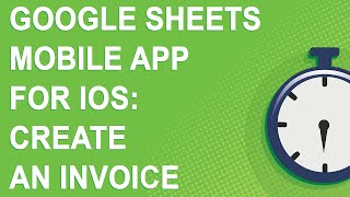 Google Sheets mobile app for iOS create an invoice [upl. by Ollopa]