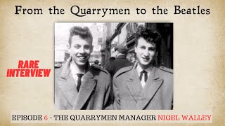 The Quarrymen Episode 6  Nigel Walley Quarrymen Manager and John Lennon quarrymen [upl. by Aliled392]