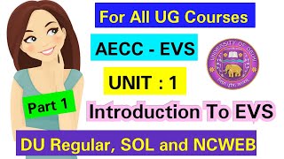 AECC EVS Chapter 1 Part 1  Unit  1 Introduction To EVS  DU AECC EVS  Environmental Studies [upl. by Ael]