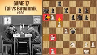 “Terrible Antipositional Incredible”  Tal vs Botvinnik 1960  Game 17 [upl. by Acissev536]