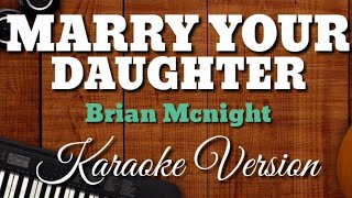 MARRY YOUR DAUGHTER  Brian McNight  Karaoke Version [upl. by Noedig]