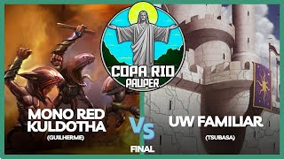 PAUPER Mono Red Kuldotha VS UW Familiar  COPA RIO FINAL [upl. by Esilegna]