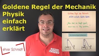 Goldene Regel der Mechanik  Physik einfach erklärt  Lehrerschmidt [upl. by Oaht207]