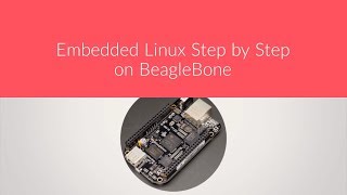 New Course  Embedded Linux Step by step using Beaglebone [upl. by Hcirdeirf69]