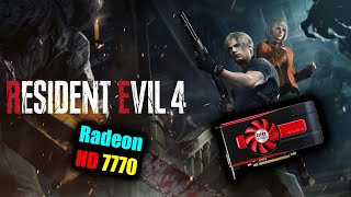 quotResident Evil 4 Remakequot On Radeon HD 7770 [upl. by Oinotla]