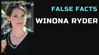 False Facts  Winona Ryder [upl. by Eiro784]