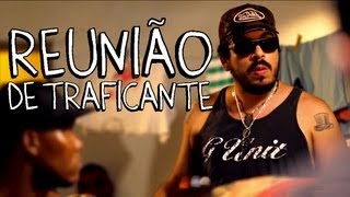 REUNIÃO DE TRAFICANTE [upl. by Semmes]