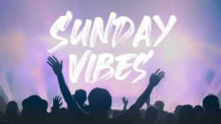 Sunday Vibes [upl. by Efal]