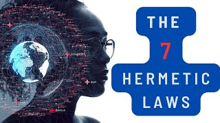 The 7 Hermetic Laws Explained [upl. by Nwadahs979]