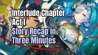 Interlude Chapter  Act I  Story Recap in Three Minutes  Genshin Impact 24 [upl. by Selena]