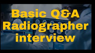 RADIOGRAPHER BASIC INTERVIEW  QampA  PART 1  ASIF MALIK [upl. by Daveen825]