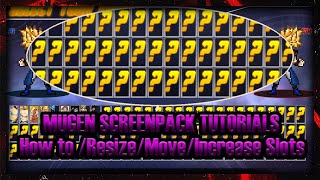 HOW TO RESIZEMOVEINSCRESE SLOTS MUGEN SCREENPACK TUTORIALS [upl. by Foushee]