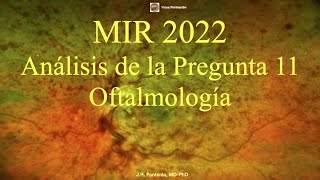 Examen MIR 2022 Oftalmología Análisis de la pregunta 11 [upl. by Adnoyek]