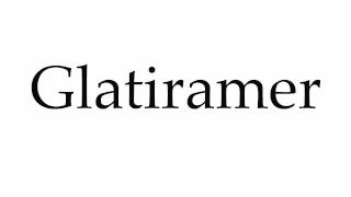 How to Pronounce Glatiramer [upl. by Ambrosio]